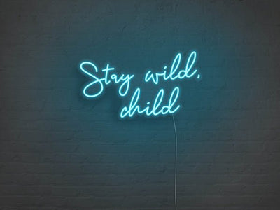 Stay Wild Child LED Neon Sign - Blue