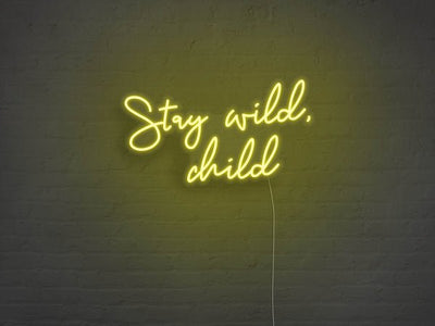 Stay Wild Child LED Neon Sign - Yellow