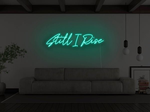 Still I Rise LED Neon Sign - Aqua