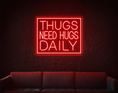 Thugs Need Hugs Daily LED Neon Sign - 18inch x 22inchRed