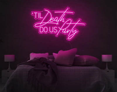 Til Death Do Us Party LED Neon Sign - 20inch x 33inchHot Pink