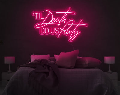 Til Death Do Us Party LED Neon Sign - 20inch x 33inchLight Pink