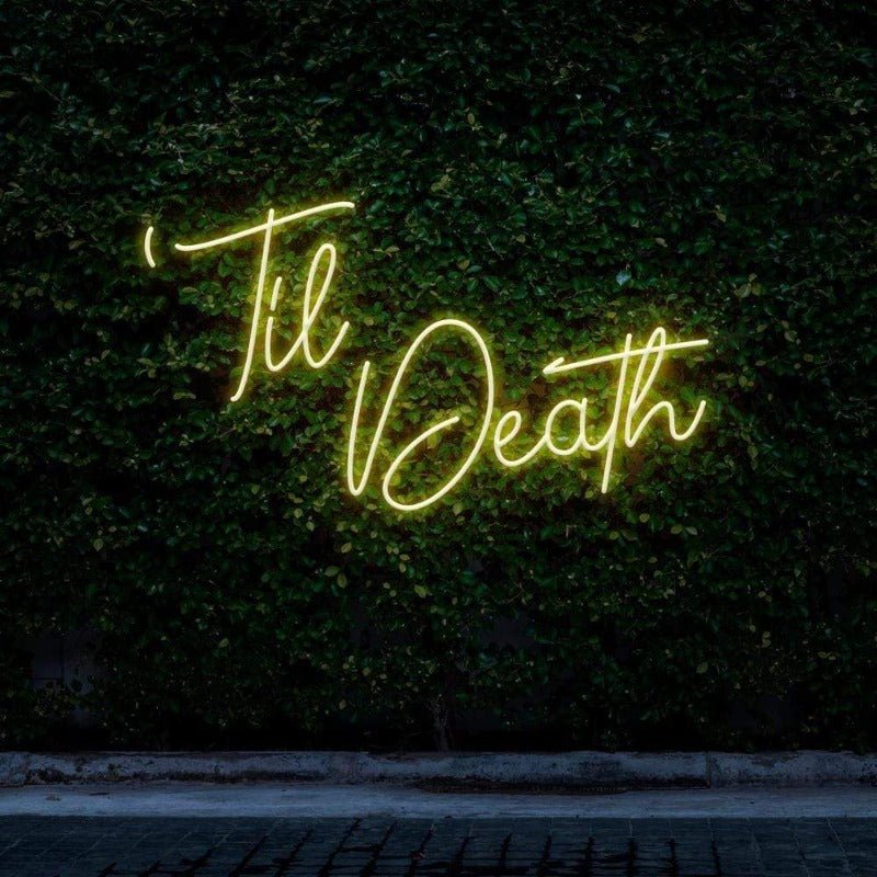 Til Death Neon Sign | BeneonUnicorn – BeNeonUnicorn