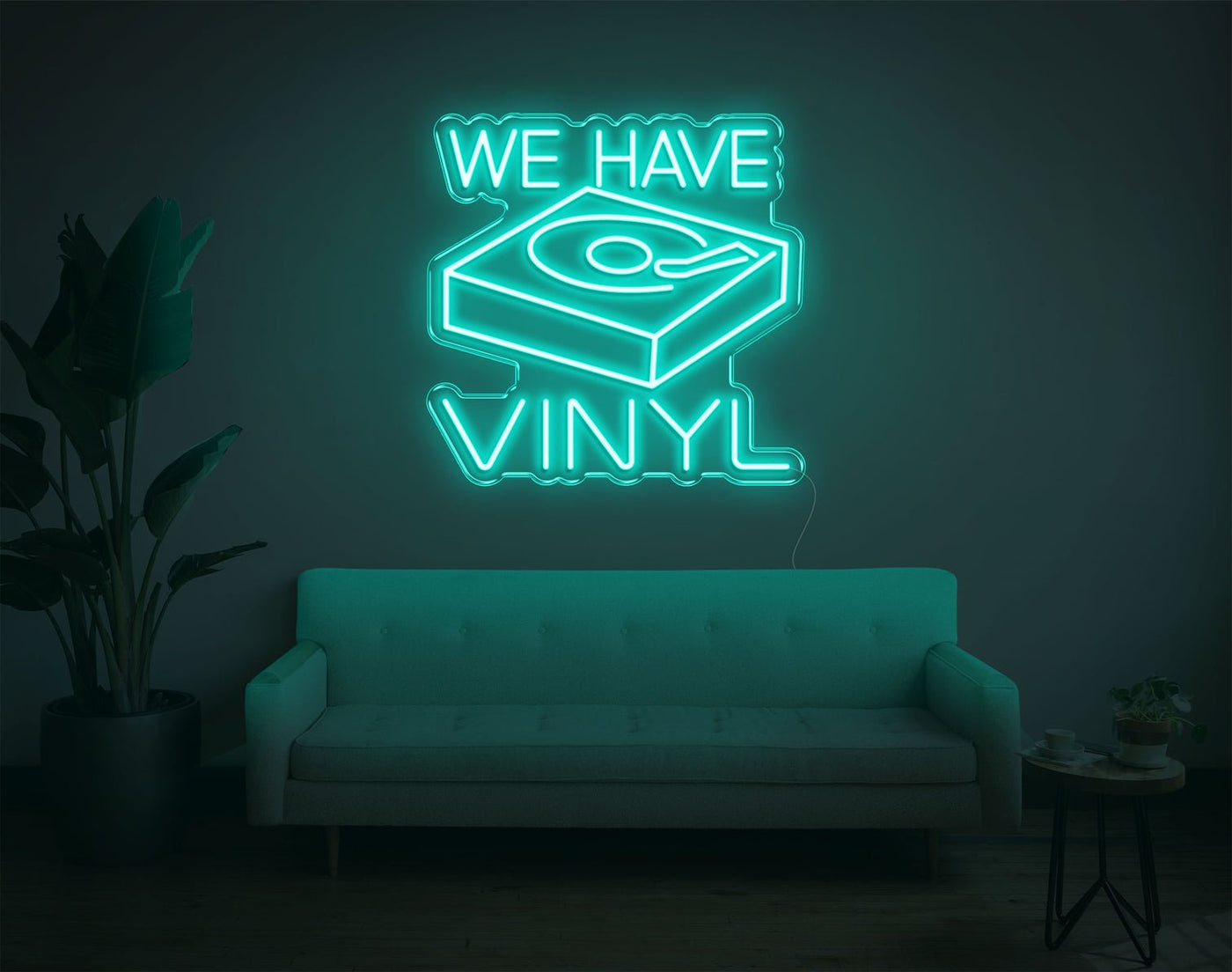 We Have Vinyl LED Neon Sign - 20inch x 20inchTurquoise
