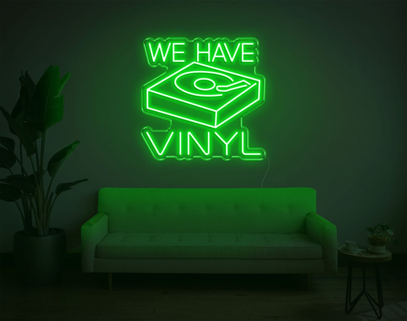 We Have Vinyl LED Neon Sign - 20inch x 20inchGreen