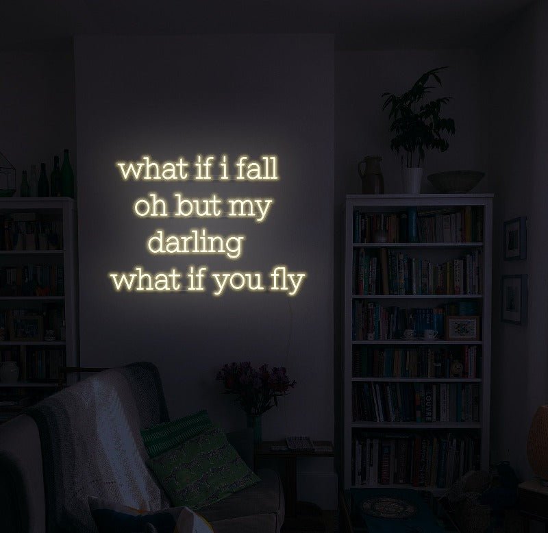 What If You Fly Neon Sign - White