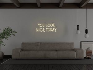 You Look Nice Today LED Neon Sign - Pink