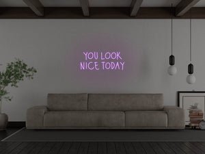 You Look Nice Today LED Neon Sign - Pink