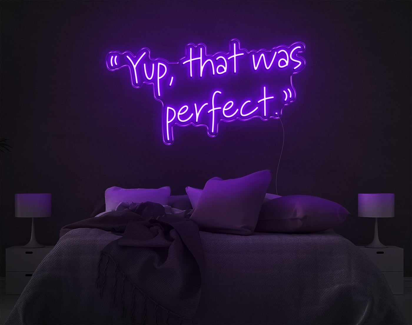 Yup, That Was Perfect LED Neon Sign - 19inch x 35inchHot Pink